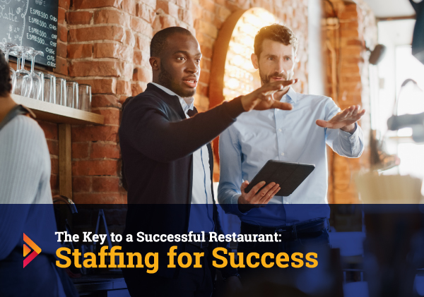The Key to a Successful Restaurant: Staffing for Success