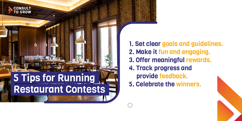 5 Tips for Running Restaurant Contests 1. Set clear goals and guidelines. 2. Make it fun and engaging. 3. Offer meaningful rewards. 4. Track progress and provide feedback. 5. Celebrate the winners.
