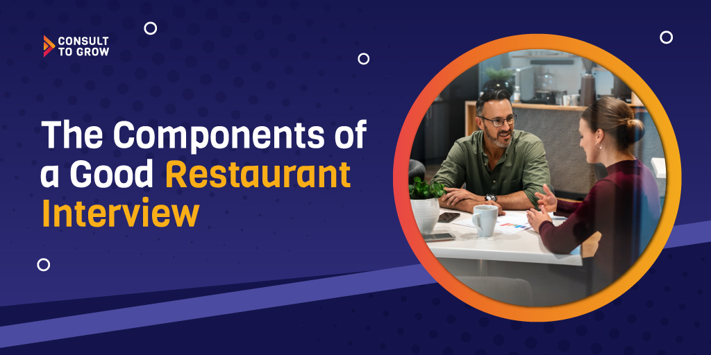 The Components of a Good Restaurant Interview