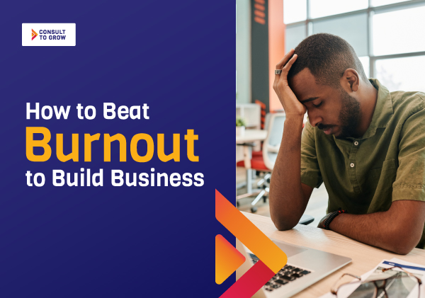 How to Beat Burnout to Build Business