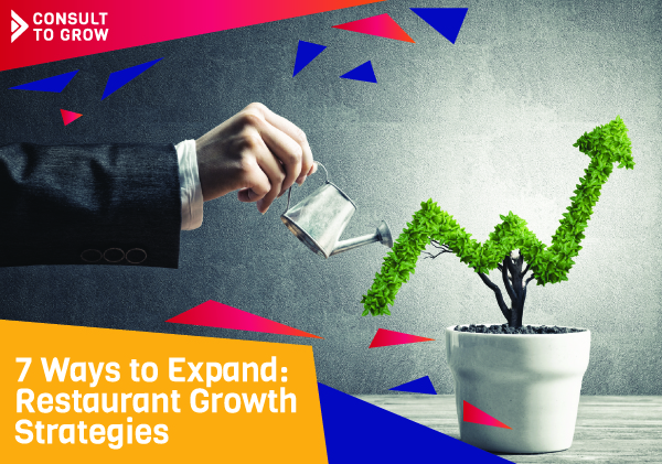7 Ways to Expand: Restaurant Growth Strategies