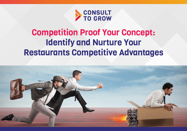 Competition Proof Your Concept: Nurture Your Restaurant Competitive Advantages