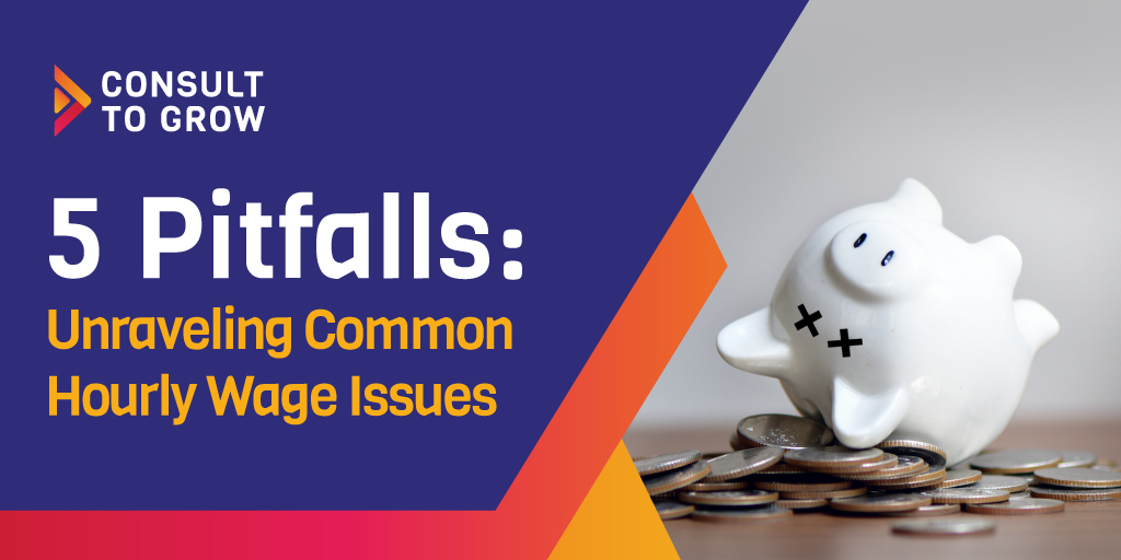5 Pitfalls: Unraveling Common Hour Wage Issues