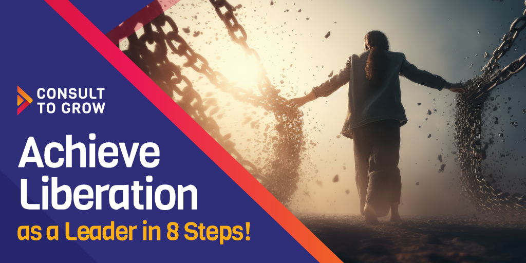 Achieve liberation as a leader in 8 steps