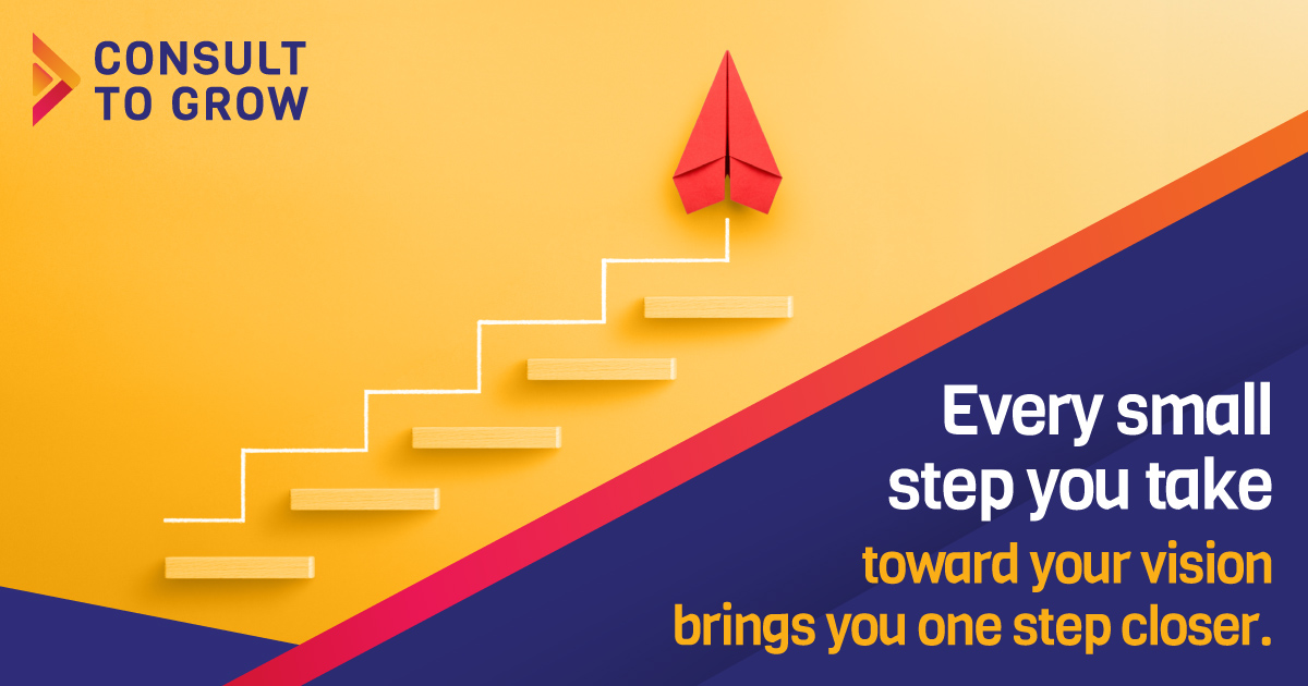 Every small step toward your vision takes you one step closer.